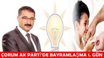 ÇORUM AK PARTİ’DE BAYRAMLAŞMA 1. GÜN