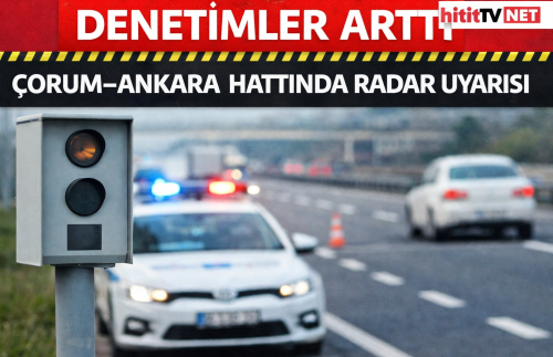 Çorum-Ankara Hattında 8 Noktada Radar19 Hız Koridoru Bulunuyor!