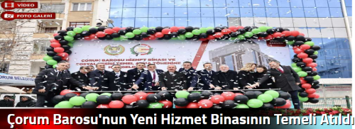 Çorum Barosu'nun Yeni Hizmet Binasının Temeli Atıldı