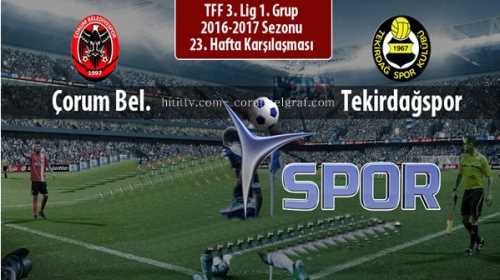 ÇORUM BEL. - TEKİRDAĞSPOR 