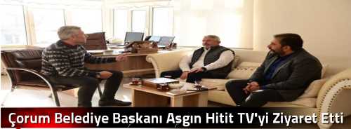 Çorum Belediye Başkanı Aşgın Hitit TV'yi Ziyaret Etti