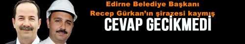 Çorum Belediye Başkanı Külcü Edirne Belediye Başkanı Recep Gürkan’ın şirazesi kaymış