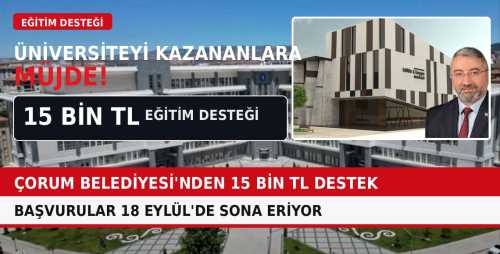 Çorum Belediyesi'nden Üniversite Öğrencilerine 15 Bin TL Eğitim Desteği