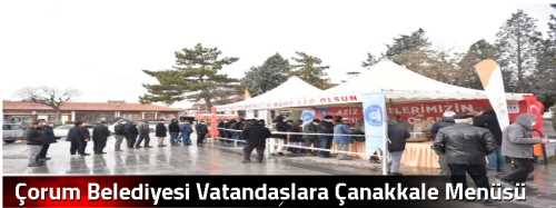 Çorum Belediyesi Vatandaşlara Çanakkale Menüsü dağıttı