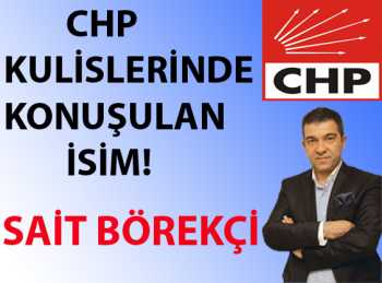 ÇORUM CHP'DE EN GÜÇLÜ BAŞKAN İSMİ BÖREKÇİ 