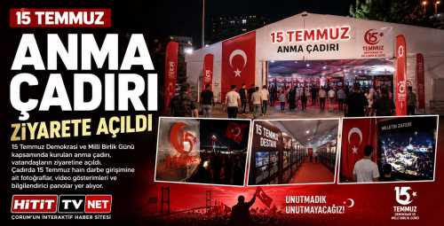 Çorum'da "15 Temmuz Anma Çadırı" Ziyarete Açıldı