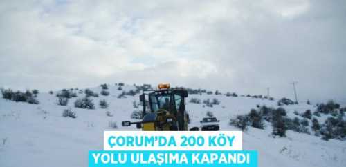 Çorum'da 200 köy yolu ulaşıma kapandı