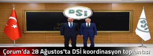 Çorum’da 28 Ağustos'ta DSİ koordinasyon toplantısı yapılacak