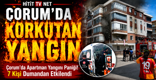 Çorum’da Apartman Yangını Paniği!