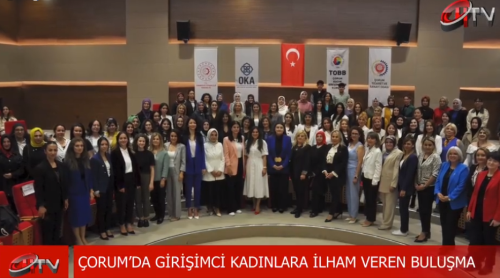 Çorum'da Başarılı Girişimci Kadınlar İlham Veren Buluşma!