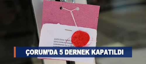 Çorum'da Beş Dernek Kapatıldı