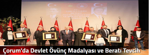 Çorum'da Devlet Övünç Madalyası ve Beratı Tevcih Töreni!
