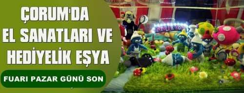 Çorum'da el sanatları ve hediyelik eşya fuarında son gün