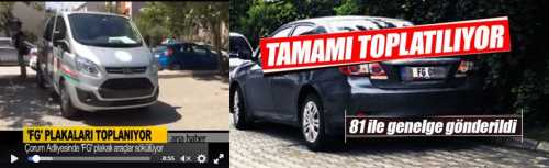 Çorum'da FETÖ/PDY lideri Fetullah Gülen’in adının baş harflerinden oluşan tüm araç plakalarının toplatılması kararı alındı