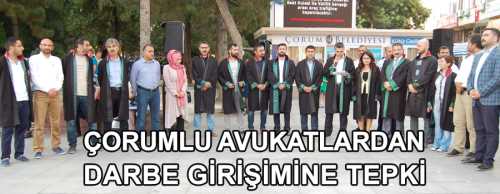  Çorum’da Hukukçular Derneği üyesi avukatlar 15 Temmuz’da FETÖ üyesi askerler tarafından gerçekleştirilen darbe girişimine sert tepki gösterdi