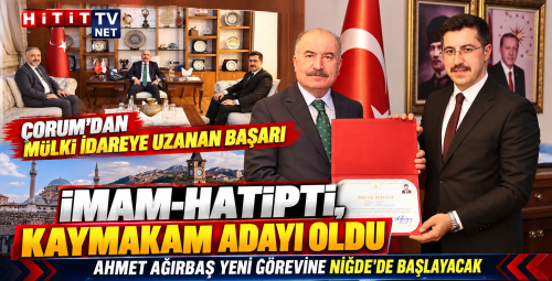 Çorum'da İmam-Hatip İken Kaymakam Oldu