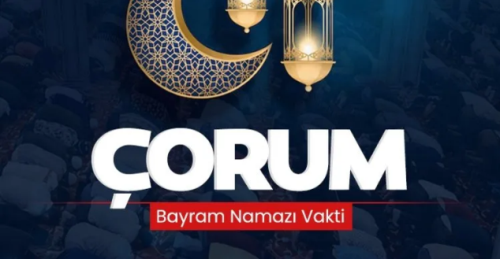 Çorum'da Kurban Bayram Namazı 05:44 Kılınacak