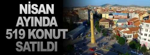 Çorum’da Nisan ayında 519 konut satışı yapıldı