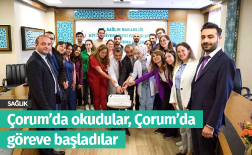 Çorum'da okudular Çorum'da göreve başladılar