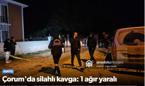 Çorum'da Silahlı Kavgada 1 Kişi Ağır Yaralı