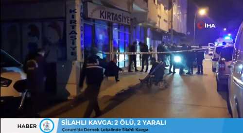 Çorum'da silahlı kavgada 2 ölü 2 yaralı