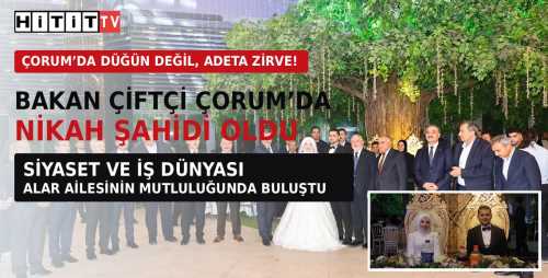 Çorum’da Siyaset Dünyasını Buluşturan Düğünde Bakan Çiftçi’den Genç Çifte “3 Çocuk” Mesajı