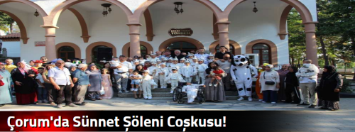Çorum'da Sünnet Şöleni Coşkusu!