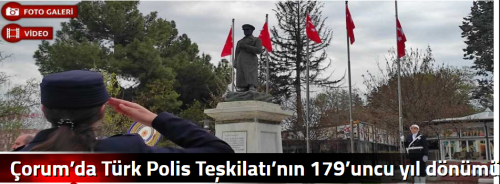 Çorum’da Türk Polis Teşkilatı’nın 179’uncu yıl dönümü kutlandı!