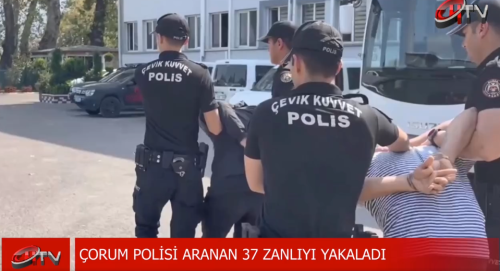 Çorum'da Yakalama kararı bulunan 37 kişiyi yakalandı!