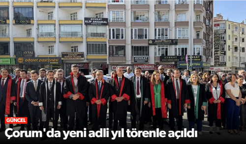 Çorum'da Yeni Adli Yıl Törenle Açıldı!