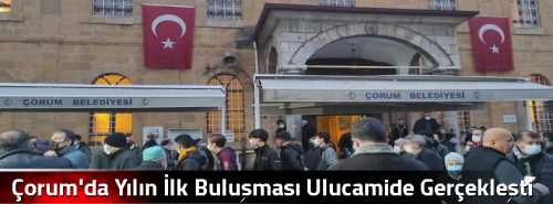 Çorum'da Yılın İlk Buluşması Ulucamide Gerçekleşti!