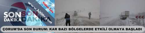 ÇORUM’da yoğun kar yağışı nedeniyle karayolunda araçlar zor anlar yaşıyor