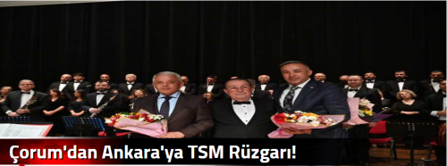 Çorum'dan Ankara'ya TSM  Rüzgarı!