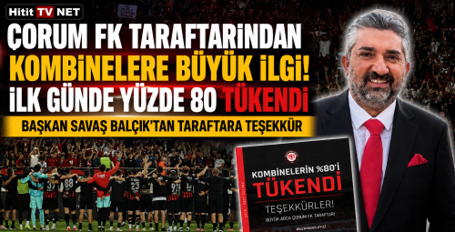 Çorum FK'da Kombinelere Rekor İlgi!
