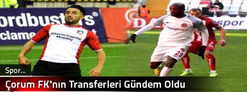 Çorum FK'nın Transferleri Gündem Oldu