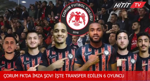 Çorum FK transferde şov yaptı