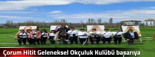 Çorum Hitit Geleneksel Okçuluk Kulübü başarıya doymadı!