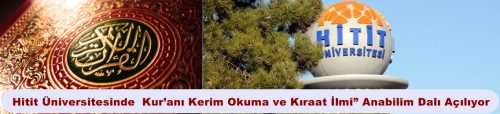 Çorum Hitit Üniversitesi’nde “Kur’an­ı Kerim Okuma ve Kıraat İlmi” Anabilim Dalı açılmasına YÖK onay verdi.