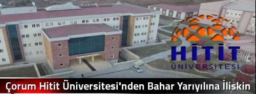  Çorum Hitit Üniversitesi'nden Bahar Yarıyılına İlişkin Önemli Duyuru