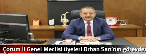  Çorum İl Genel Meclisi üyeleri  Orhan Sarı’nın görevden alınmasını talep ettiler