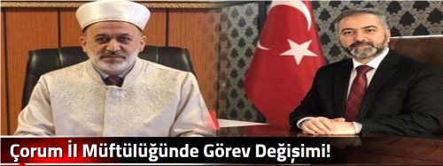 Çorum İl Müftülüğünde Görev Değişimi!