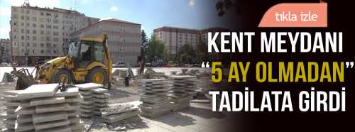 Çorum Kent Meydanı 5 Ay Olmadan Tadilata girdi