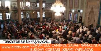 ÇORUM'la birlikte 80 İl'de çok özel sabah namazı vakti