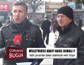 ÇORUM'LU BAKAN OLABİLECEK MİLLETVEKİLİ ADAYI İSTİYOR  