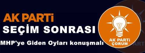 Çorum Merkezde Oyu Düşen Ak Parti Analizi