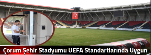 Çorum Şehir Stadyumu UEFA Standartlarında Uygun Hale Getiriliyor