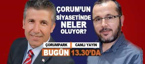 Çorum siyasetinde yaşanan şok gelişmeler