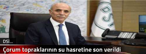 Çorum topraklarının su hasretine son verildi