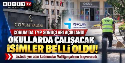 Çorum TYP Sonuçları Açıklandı: Okullarda Çalışacak İsimler Belli Oldu