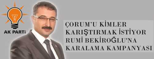 ÇORUM’U KİMLER KARIŞTIRMAK İSTİYOR